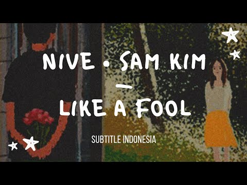 [indosub] like a fool – nive (니브) sam kim (샘김) | sub indo | lilnghtmr