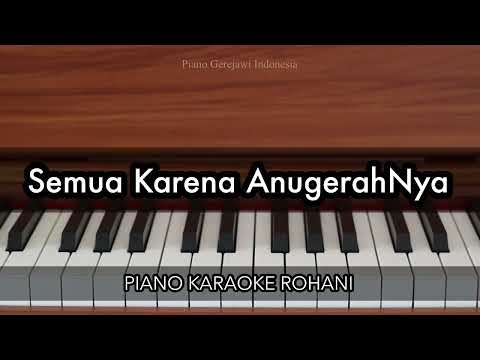 Semua Karena AnugerahNya | Piano Karaoke Rohani