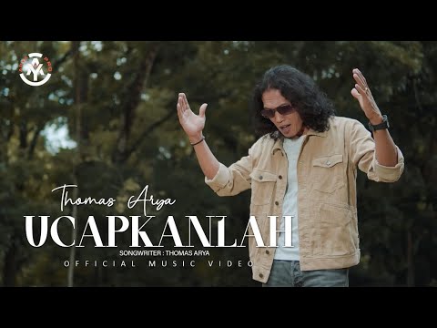 Thomas Arya - Ucapkanlah (Official Music Video)
