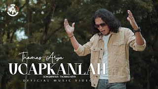 Download lagu Thomas Arya - Ucapkanlah mp3 Download lagu Thomas Arya - Ucapkanlah mp3