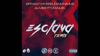 Esclava Remix- Anuel x Bryant myers x Anonimus x Almighty (Clean Versión) sin malas palabra