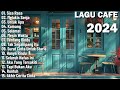 Lagu Akustik Terbaru 2024 Kumpulan Lagu Santai Cocok Diputar Di Cafee Sambil Kerja Lembur 2024