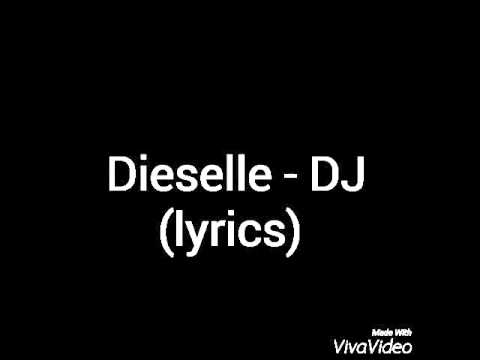 Dieselle - DJ (lyrics)