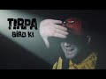 TIRPA BÍRD KI OFFICIAL MUSIC VIDEO by TIRPA BÍRD KI OFFICIAL MUSIC VIDEO by
