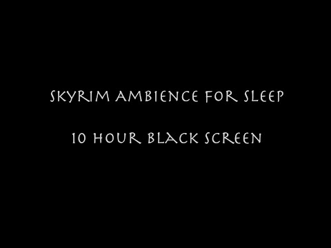 Skyrim 10 Hours Black Screen for Sleep - Atmospheres and Ambience for Night - Relaxing