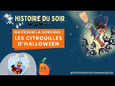 Wavroum la sorcière et les citrouilles d'Halloween - l'histoire du soir