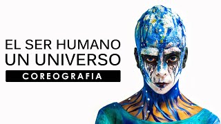 El Ser Humano, Un Universo - Videodanza - Coreografía