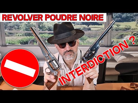 INTERDICTION DES REVOLVERS POUDRE NOIRE ?? Je vous dis tout !!