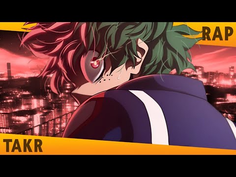 TENHAM MEDO, PORQUE EU ESTOU AQUI - Midoriya Rap (Versão Sombria) | Takeru Feat. rAid | REEDITADO