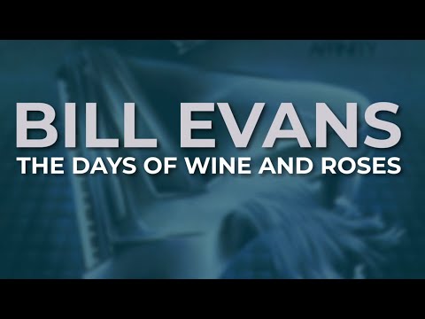 Bill Evans - The Days Of Wine And Roses (Official Audio)