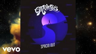 The Mowgli&#39;s - Spacin Out (Audio Only)