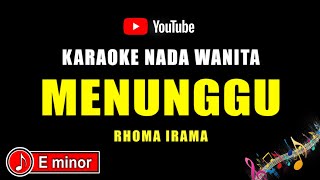 Download lagu MENUNGGU [ KARAOKE NADA WANITA ] - RHOMA IRAMA mp3