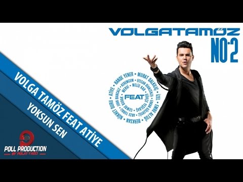 Volga Tamöz Ft. Atiye - Yoksun Sen