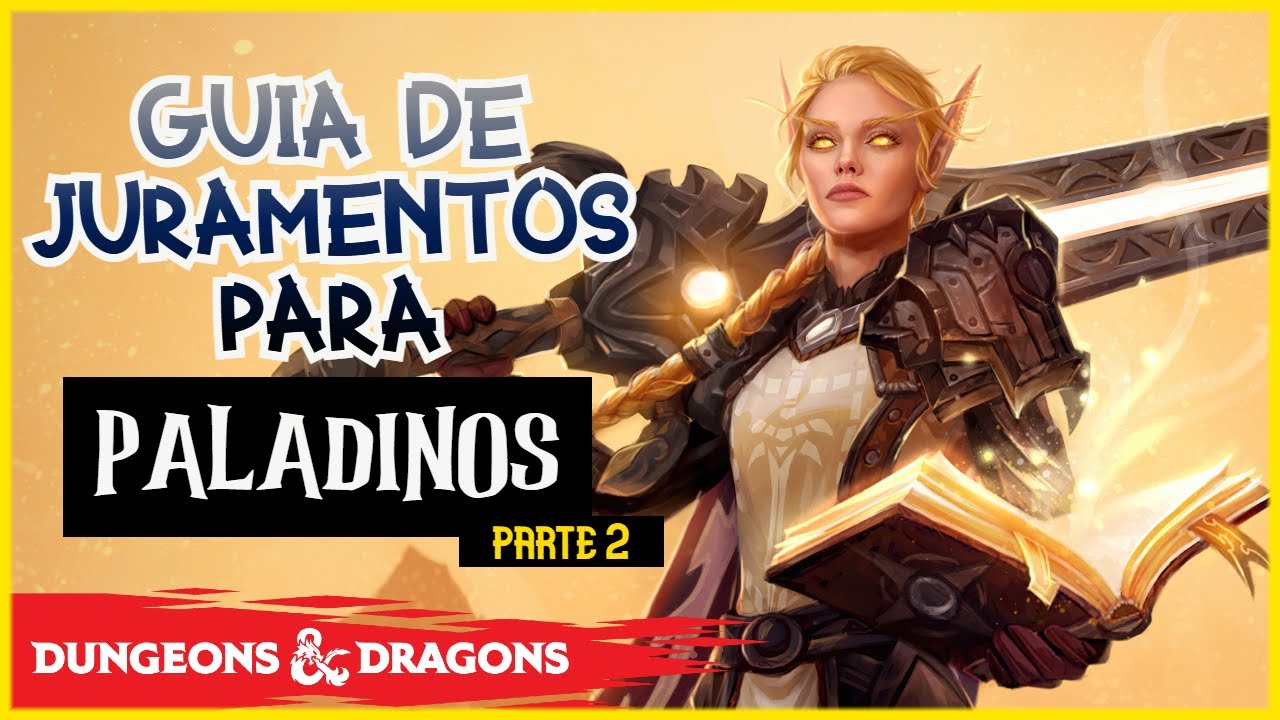 GUIA DE JURAMENTOS PARA PALADINOS EM D&D 5E PARTE 2