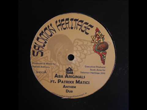 Aba Ariginals feat Patrixx Matics - Anthem / Dub