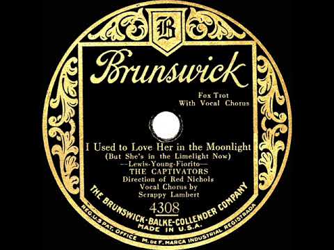 1929 Red Nichols & The Captivators - I Used To Love Her In The Moonlight (Scrappy Lambert, vocal)