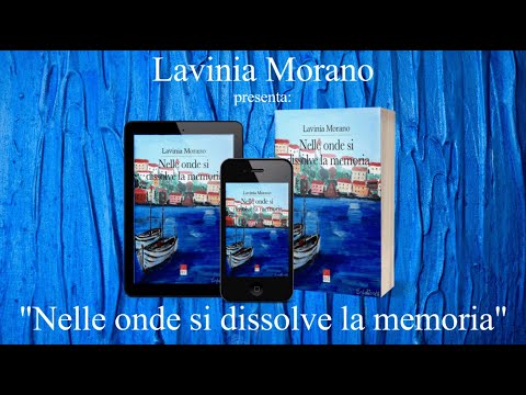 Booktrailer  Nelle onde si dissolve la memoria   Lavinia Morano