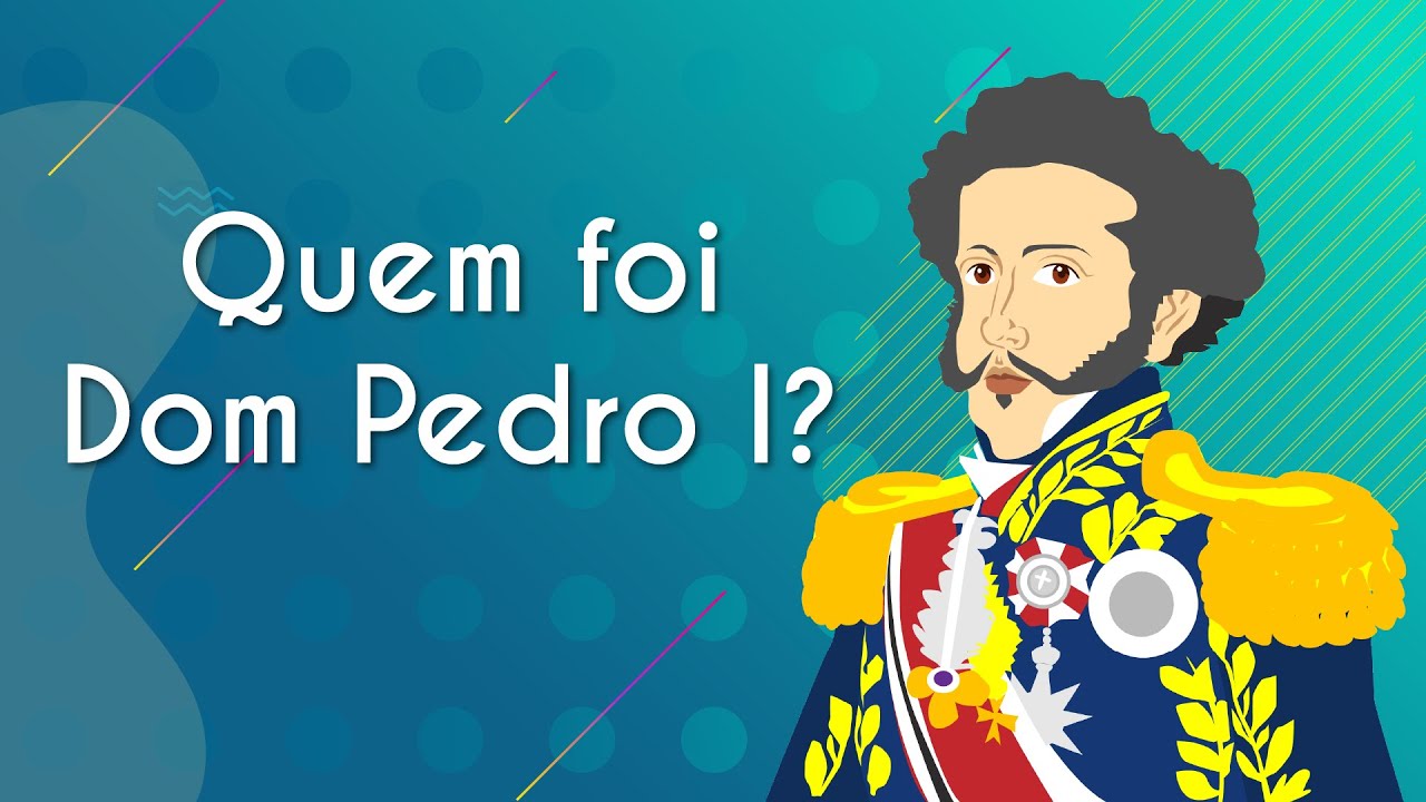 Quem foi Dom Pedro I - Brasil Escola
