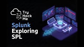 Splunk: Exploring SPL Walkthrough | SOC Level 2 Path | TryHackMe