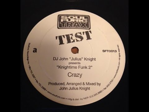 John Julius Knight-Crazy ( knightime funk mix)