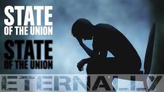 STATE OF THE UNION - Eternally