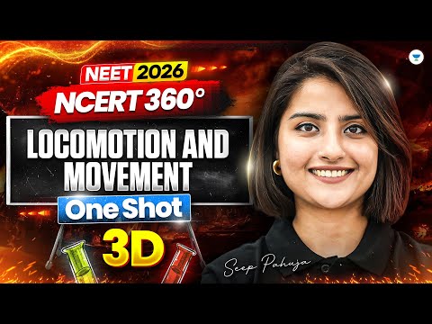 ⚡NEET 2026: NCERT 360 Locomotion & Movement 3D Class One Shot | Seep Pahuja