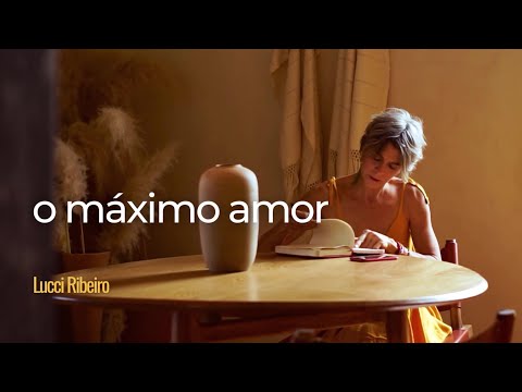 O Máximo Amor - Lucci Ribeiro