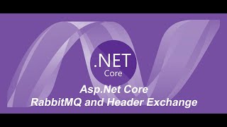 Asp.Net Core RabbitMQ and Header Exchange
