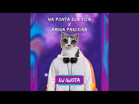 Na Ponta Ela Fica x Amiga Parceira