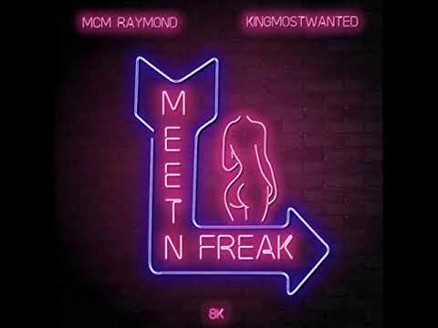 KingMostWanted - Meet N Freak ft. MCM Raymond (Clean)