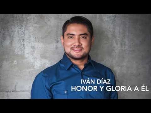 Iván Díaz - Honor y Gloria a Él (Lyric Video)