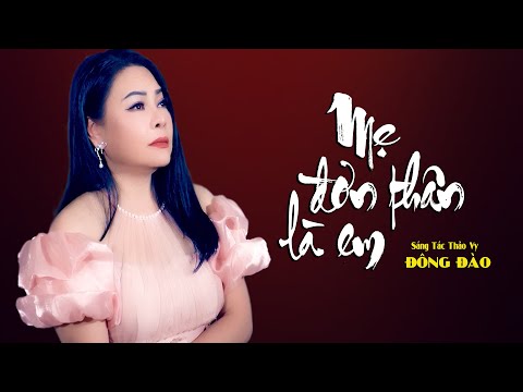 Mẹ Đơn Thân Là Em - Ca Khúc Mới Mang Lại Nhiều Cảm Xúc Cho Người Nghe - Đông Đào || Ca Sĩ Đông Đào