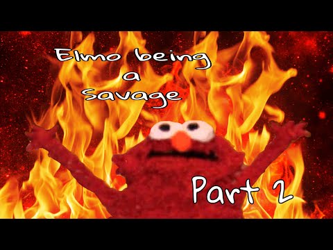 Elmo being a savage part 2
