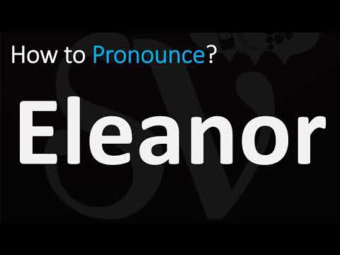 How to Pronounce Eleanor? (CORRECTLY)