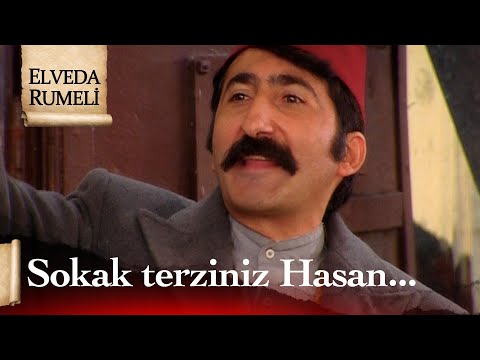 "Seyyar terziniz Hasan artık burada" - Elveda Rumeli 7. Bölüm