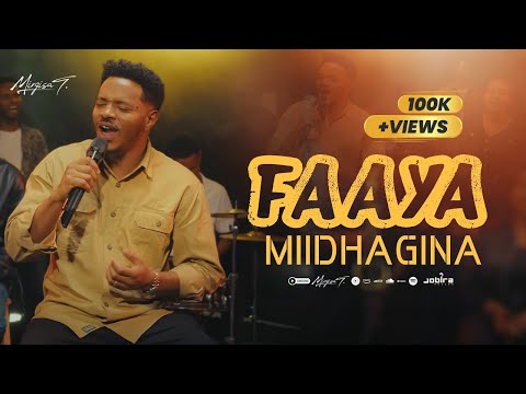 Mirgisa Teshome | FAAYA MIIDHAGINAA (Music Video)