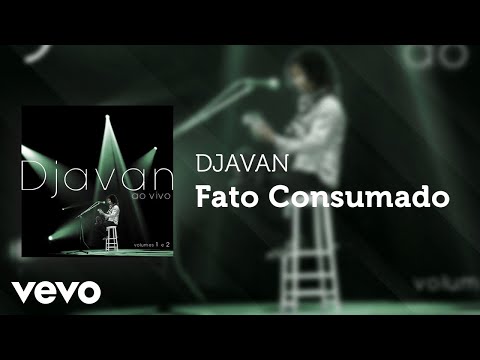 Djavan - Fato Consumado (Ao Vivo) (Áudio Oficial)