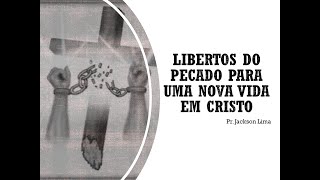 Lição 5: Libertos do pecado para uma nova vida em Cristo