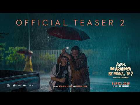 “Ayah, Ini Arahnya ke Mana, Ya?” - Teaser Trailer 2