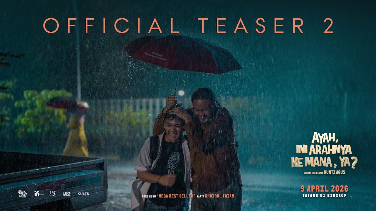 “Ayah, Ini Arahnya ke Mana, Ya?” - Teaser Trailer 2