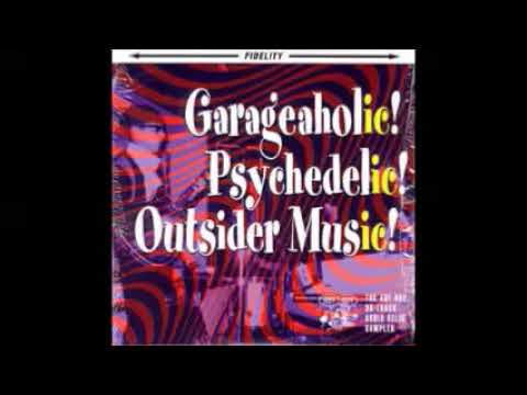 VA ‎– Garageaholic! Psychedelic! Outsider Music! Purveyors Of '60s Garage/Psych & Radically Soundz