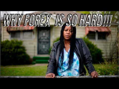 Why is Forex Trading is so Difficult [Hard]