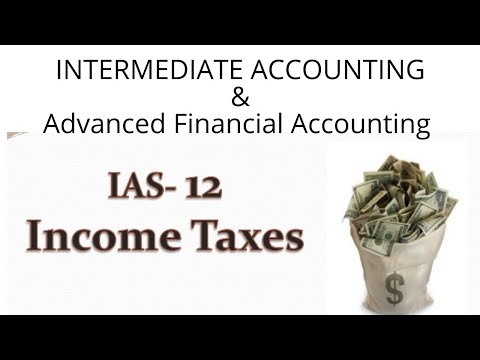 IAS 12 Accounting for Income tax | Intermediate accounting |  Advanced financial accounting
