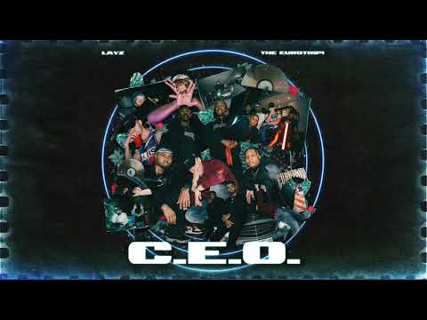 LayZ, The Eurotrip! - C.E.O. (Explicit Version) [Official Audio]
