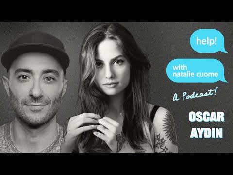 Help! With Natalie Cuomo #83 - I Love A Man In A Uniform ft. Oscar Aydin