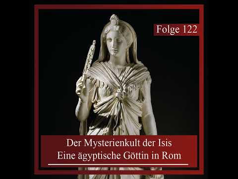 The mystery cult of Isis: An Egyptian goddess in Rome