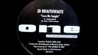 JD Braithwaite - Love Me Tonight (Original UK Mix)
