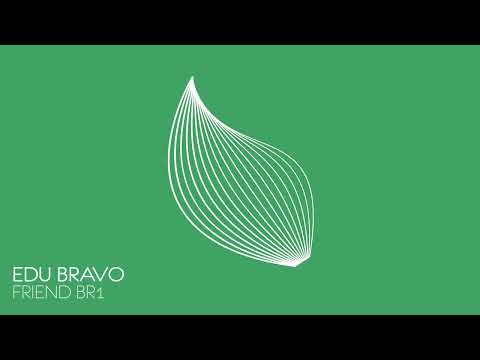 Edu Bravo - Friend Br1