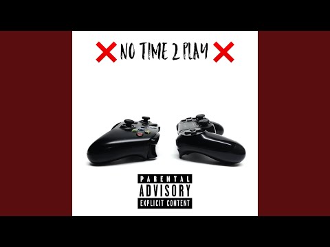 No Time 2 Play
