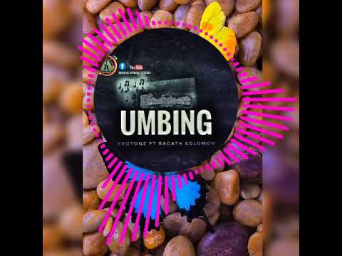 UMBING - KROTONZ FT RAGATH SOLOMON 2023 PNG LATEST MUSIC